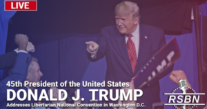 WATCH LIVE: President Trump Addresses Libertarian Celebration’s Nationwide Conference in Washington DC at 8 PM ET | The Gateway Pundit