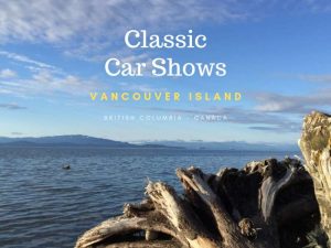 Traditional Automobile Exhibits On Vancouver Island {British Columbia}