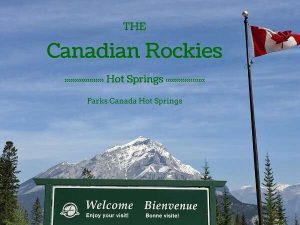 Wonderful Canadian Rockies Sizzling Springs: Parks Canada