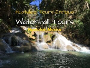 A Excellent Huatulco Waterfalls Tour | Mexico: Overview